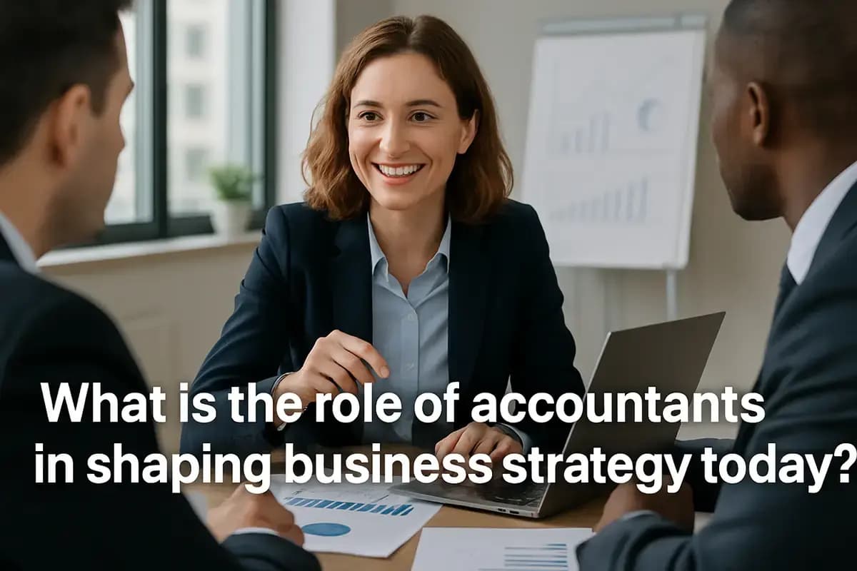 The Role of Accountants in Shaping Business Strategy Today